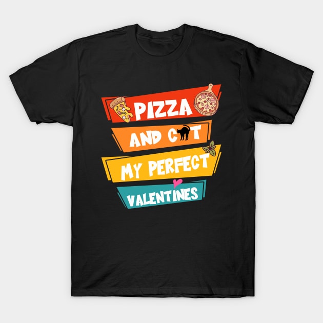 Pizza And Cat My Perfect Valentines T-Shirt by kooicat